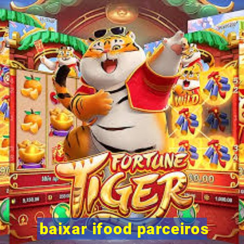 baixar ifood parceiros